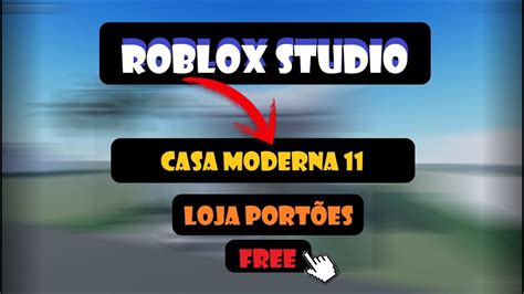 ROBLOX STUDIO CASA MODERNA 11 DISPONÍVEL LOJA DE PORTÕES YouTube