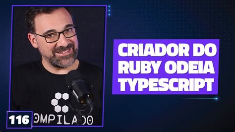 Criador Do Ruby On Rails Cria Treta Desenvolvedores Typescript