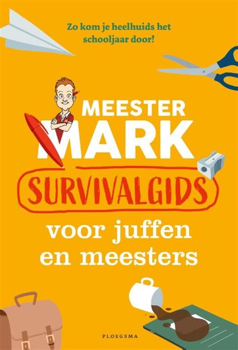 Meester Mark Survivalgids Voor Juffen En Meesters Lezen Op School