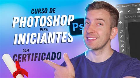 Curso De Photoshop Para Iniciantes Como Usar Do Zero Grátis E Com