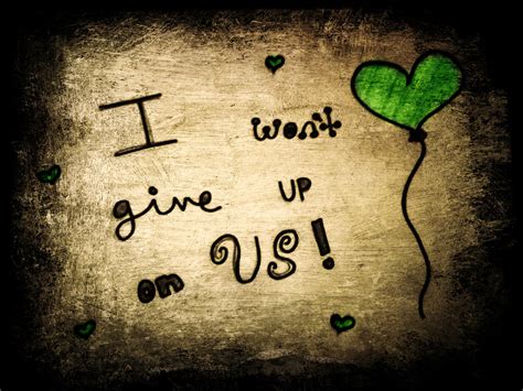 I Wont Give Up On Us Quotes Quotesgram