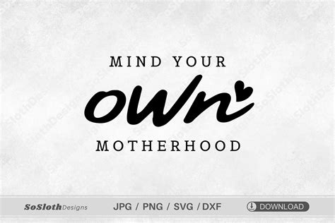 Mind Your Own Motherhood Svg Mom Life Graphic By SoSlothDesigns