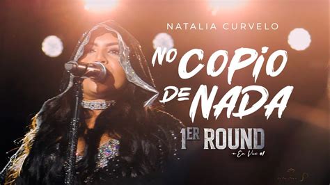 No Copio De Nada Natalia Curvelo Erround Envivo Youtube