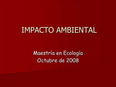 Ppt Impacto Ambiental Powerpoint Presentation Free Download Id 4536782