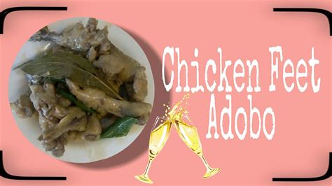 Chicken Feet Adobo Buhay Ofw Buhay Abroad Lutong Bahay Youtube