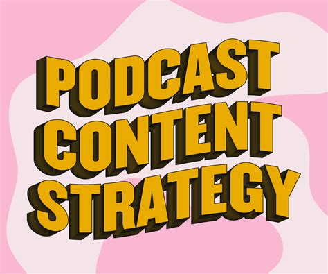 Complete Guide For Creating A Podcast Content Strategy