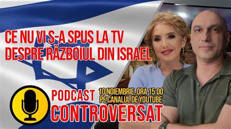 Un Podcast Controversat Ep Ce Nu Vi S A Spus La Tv Despre R Zboiul