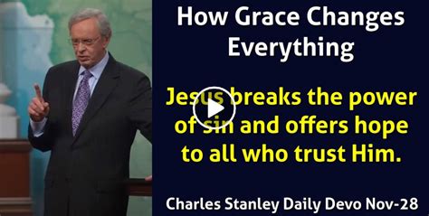 Charles Stanley November 28 2022 Daily Devotional How Grace Changes