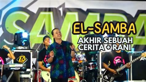 El Samba Akhir Sebuah Cerita Rani Youtube