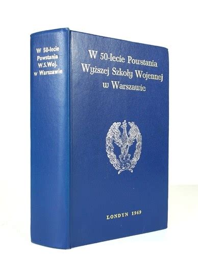 CHOCIANOWICZ Wacław W 50 lecie powstania Wyższej Szkoły Wojennej w