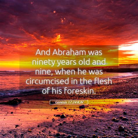 Genesis 1724 Kjv And Abraham Was Ninety Years Old And Nine When