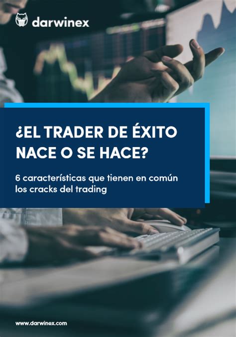 ¿el Trader De éxito Nace O Se Hace Descarga El Ebook Darwinex