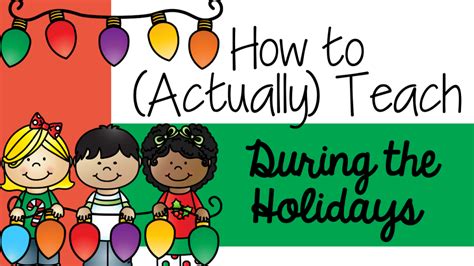 How to (Actually) Teach During the Holidays - Teacher Toni