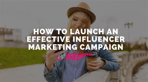 How To Launch An Effective Influencer Marketing Campaign [infographic] Influencer Marketing