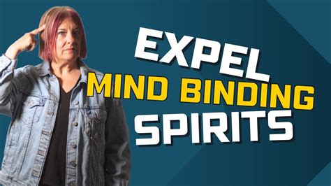 Expel Mind Binding Spirits Mind Binding Demons Must Be Cast Out To Receive Mental Freedom