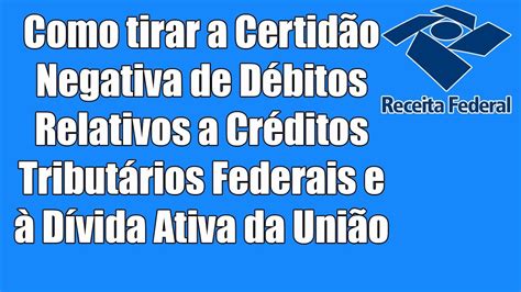 Como Tirar A Certid O Negativa De D Bitos Relativos A Cr Ditos