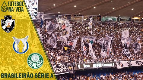 Palpite Vasco X Palmeiras 23 04 Brasileirão Série A 2023 Futebol