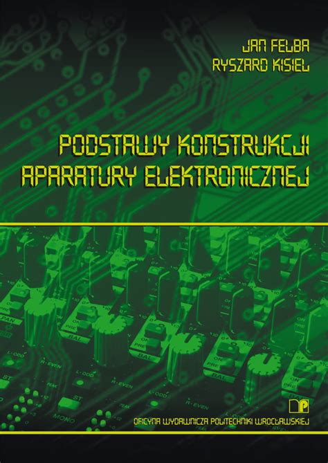 Podstawy Konstrukcji Aparatury Elektronicznej Opracowanie Zbiorowe