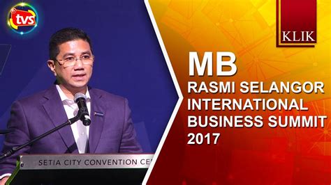 MB Rasmi Selangor International Business Summit 2017 SelangorTV