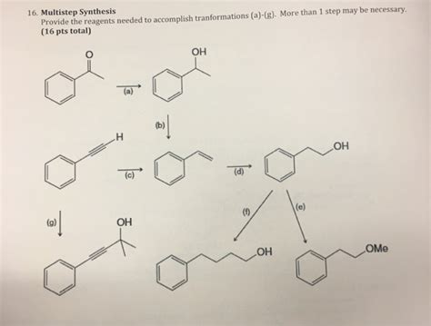 Solved 16 Multistep Synthesis Provide The Reagents Needed Chegg