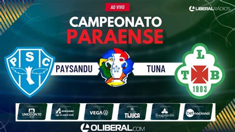 PAYSANDU x TUNA PARAZÃO QUARTAS DE FINAL AO VIVO YouTube