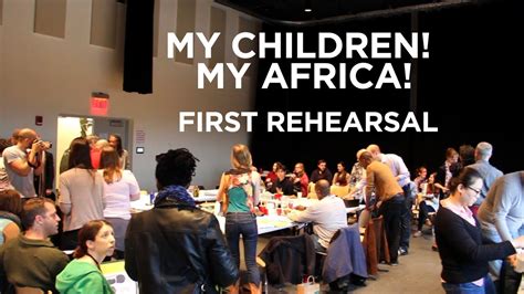 My Children My Africa First Rehearsal Youtube