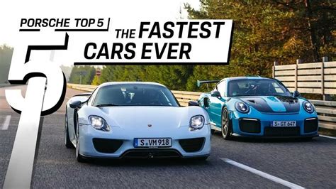 Top 5 Fastest Porsche Street Cars Ever Made