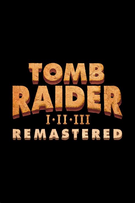 Toutes Les Actualit S Du Jeu Tomb Raider I Iii Remastered