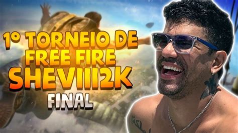 Torneio De Free Fire Sheviii K Final Youtube