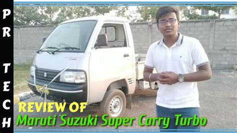 Review Of Maruti Suzuki Super Carry Turbo 2018features