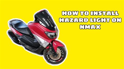 How To Install Hazard Light On Nmax Diy Youtube