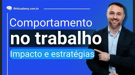 4 Principais Comportamentos No Trabalho O Guia Do RH RH Academy