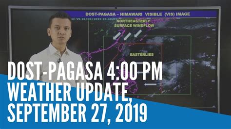 Dost Pagasa 400 Pm Weather Update September 27 2019 Youtube