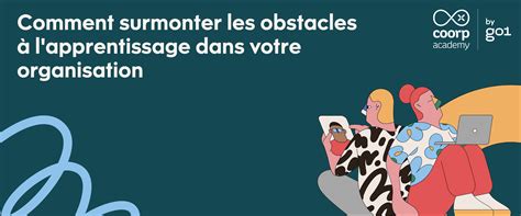 Comment Surmonter Les Obstacles L Apprentissage Dans Votre