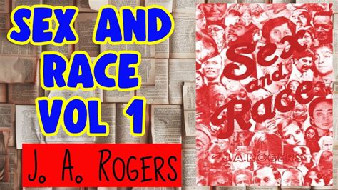 Sex And Race Vol 1 J A Rogers Youtube