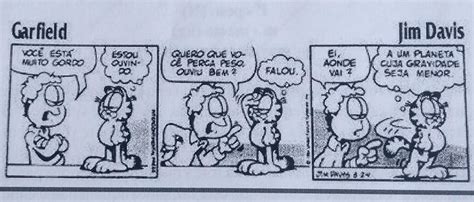 Você concorda a atitude do gato Garfield Explique utilizando seus