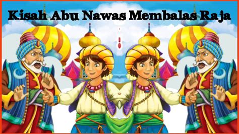 KISAH ABU NAWAS MEMBALAS RAJA Abu Nawas Dan Raja YouTube