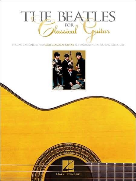 The Beatles For Classical Guitar By The Beatles Paperback Barnes And Noble®