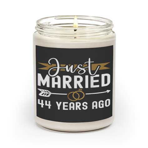 Just Married 44 Years Ago 44th Wedding Anniversary Scented Candles Sold