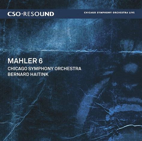 Symphony No 6 Haitink Chicago Symphony Orchestra Mahler Gustav