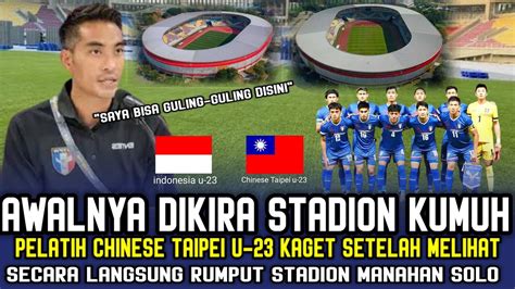 Awalnya Dikira Stadion Manahan Kumuhpelatih Chinese Taipei U