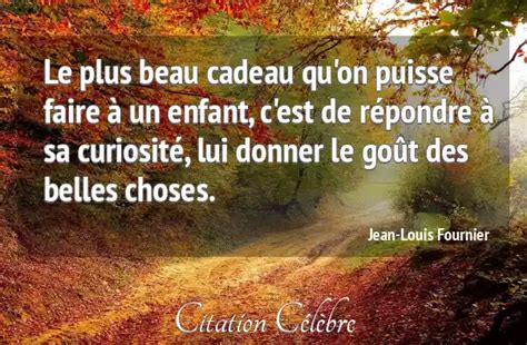 Citation Jean Louis Fournier Enfant Le Plus Beau Cadeau Qu On Puisse