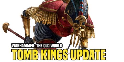 Warhammer: The Old World - Tomb Kings Update | Flipboard