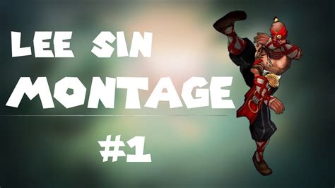 Lee Sin Montage League Of Legends ليج اوف ليجيندز Youtube