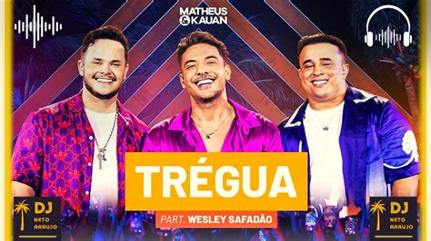 Tr Gua Matheus Kauan Part Wesley Safad O Canal Dj Neto Araujo