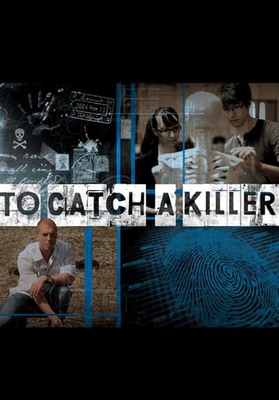 Watch To Catch a Killer - Free TV Series Full Seasons Online | Tubi