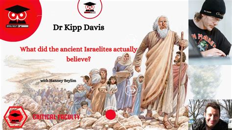 What Did The Ancient Israelites Actually Believe With Dr Kipp Davis