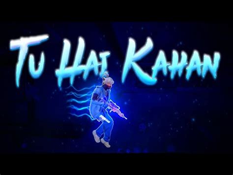 Aur Tu Hai Kahan Song Freefire Velocity Montage Video Youtube