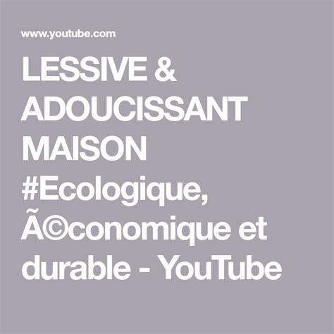 LESSIVE ADOUCISSANT MAISON Ecologique Ãconomique et durable