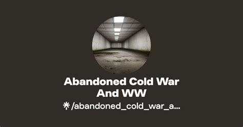 Abandoned Cold War And WW Linktree